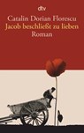 Jacob beschließt zu lieben - Catalin Dorian Florescu - 9783423141802