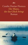 Der Mann, der das Glück bringt - Catalin Dorian Florescu - 9783423146210