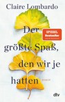 Der größte Spaß, den wir je hatten - Claire Lombardo - 9783423147903