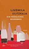 Ein fröhliches Begräbnis - Ljudmila Ulitzkaja - 9783423148559