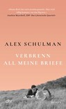 Verbrenn all meine Briefe - Alex Schulman - 9783423148832