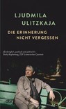Die Erinnerung nicht vergessen - Ljudmila Ulitzkaja - 9783423149143
