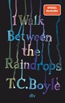 I Walk Between the Raindrops - T. C. Boyle - 9783423149495