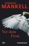 Vor dem Frost - Henning Mankell - 9783423212595