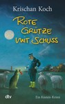 Rote Grütze mit Schuss - Krischan Koch - 9783423214339
