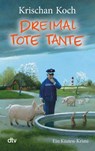 Dreimal Tote Tante - Krischan Koch - 9783423216333