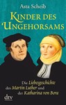 Kinder des Ungehorsams - Asta Scheib - 9783423216609