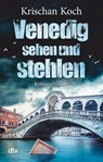 Venedig sehen und stehlen - Krischan Koch - 9783423217835