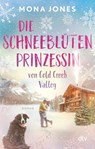 Die Schneeblütenprinzessin von Cold Creek Valley - Mona Jones - 9783423219754