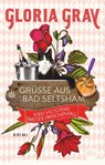 Grüße aus Bad Seltsham - Gloria Gray ; Robin Felder - 9783423220194
