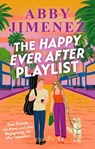 The Happy Ever After Playlist - Abby Jimenez - 9783423221528
