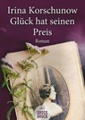 Glück hat seinen Preis. Großdruck - Irina Korschunow - 9783423253871
