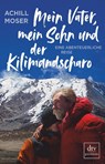 Mein Vater, mein Sohn und der Kilimandscharo - Achill Moser - 9783423262378