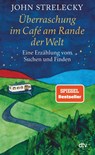 Uberraschung im Cafe am Rande der Welt - John Strelecky - 9783423263276