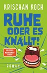 Ruhe oder es knallt! - Krischan Koch - 9783423263955