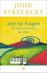 Zeit für Fragen im Café am Rande der Welt - John Strelecky - 9783423264075