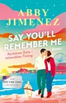 Say You'll Remember Me - Abby Jimenez - 9783423264402