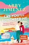Say You'll Remember Me - Abby Jimenez - 9783423264402