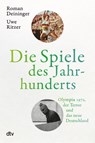 Die Spiele des Jahrhunderts - Roman Deininger ; Uwe Ritzer - 9783423283038