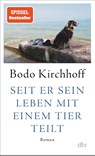 Seit er sein Leben mit einem Tier teilt - Bodo Kirchhoff - 9783423283571
