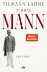 Thomas Mann - Tilmann Lahme - 9783423284455