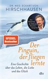 Der Pinguin, der fliegen lernte - Eckart von Hirschhausen - 9783423284523