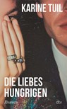 Die Liebeshungrigen - Karine Tuil - 9783423285223