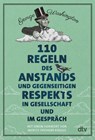 110 Regeln des Anstands und gegenseitigen Respekts in Gesellschaft und im Gespräch - George Washington - 9783423289894
