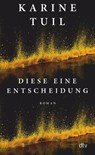 Diese eine Entscheidung - Karine Tuil - 9783423290364