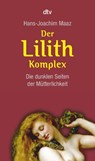 Der Lilith-Komplex - Hans-Joachim Maaz - 9783423342018