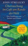 Überraschung im Café am Rande der Welt - John Strelecky - 9783423352338