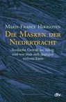 Die Masken der Niedertracht - Marie-France Hirigoyen - 9783423362887