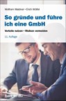 So gründe und führe ich eine GmbH - Wolfram Waldner ; Erich Wölfel - 9783423512831