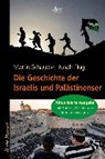 Die Geschichte der Israelis und Palästinenser - SCHÄUBLE,  Martin ; Flug, Noah - 9783423626316