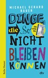 Dinge, die so nicht bleiben können - Michael Gerard Bauer - 9783423627672