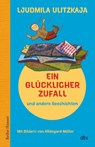 Ein glücklicher Zufall und andere Geschichten - Ljudmila Ulitzkaja - 9783423641005