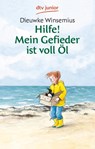 Hilfe! Mein Gefieder ist voll Öl - Dieuwke Winsemius - 9783423701020