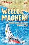 Welle machen! Relaxt wird an einem anderen Tag - Hans-Jürgen Feldhaus - 9783423740685