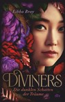 Diviners - Die dunklen Schatten der Träume - Libba Bray - 9783423741170