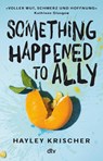 Something happened to Ally - Hayley Krischer - 9783423741194