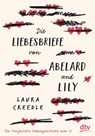 Die Liebesbriefe von Abelard und Lily - CREEDLE,  Laura - 9783423763165