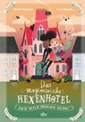 Das magimoxische Hexenhotel - Auch Hexen brauchen Urlaub - Ulrike Rylance - 9783423763370