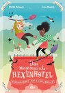 Das magimoxische Hexenhotel - Klassenfahrt auf Knatterbesen - Ulrike Rylance - 9783423763844