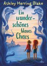Ein wunderschönes blaues Chaos - Ashley Herring Blake - 9783423765039