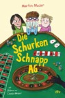 Die Schurkenschnapp-AG räumt ab - Martin Muser - 9783423765923