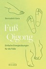 Fuß-Qigong - Bernadett Gera - 9783424153446