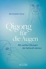 Qigong für die Augen - Bernadett Gera - 9783424153880