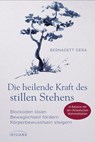 Die heilende Kraft des stillen Stehens - Bernadett Gera - 9783424153934
