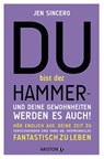 Du bist der Hammer - und deine Gewohnheiten werden es auch! - Jen Sincero - 9783424202656