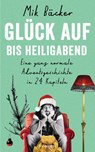 Glück auf - bis Heiligabend - Mik Bäcker - 9783424351224